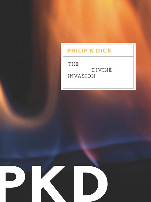 Title details for The Divine Invasion by Philip K. Dick - Available
